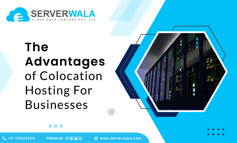 The Advantages of Colocation Hosting For Businesses