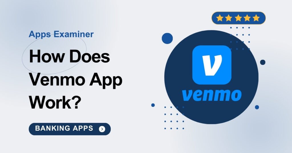 How Does Venmo App Work?