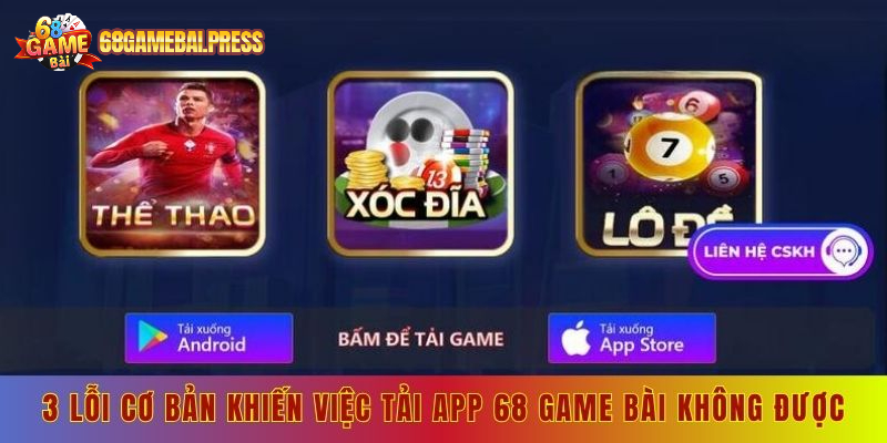 3 lỗi cơ bản khiến việc tải app 68 game bài không được