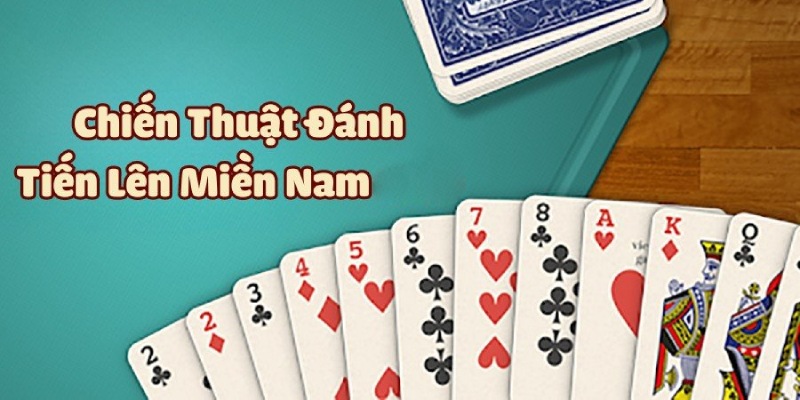 Kinh nghiệm chơi bài tiến lên miền Nam