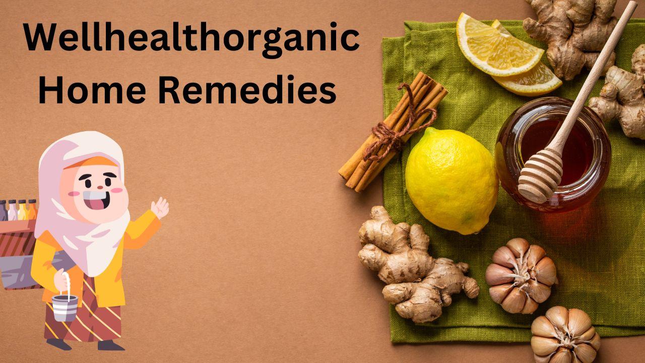 Popular WellHealthOrganic Home Remedies