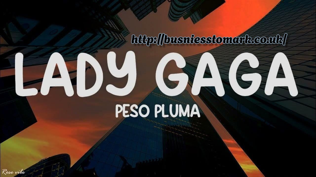 Lady Gaga Peso Pluma Lyrics