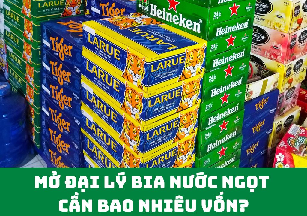 Mở Đại Lý Bia Nước Ngọt Cần Bao Nhiêu Vốn?