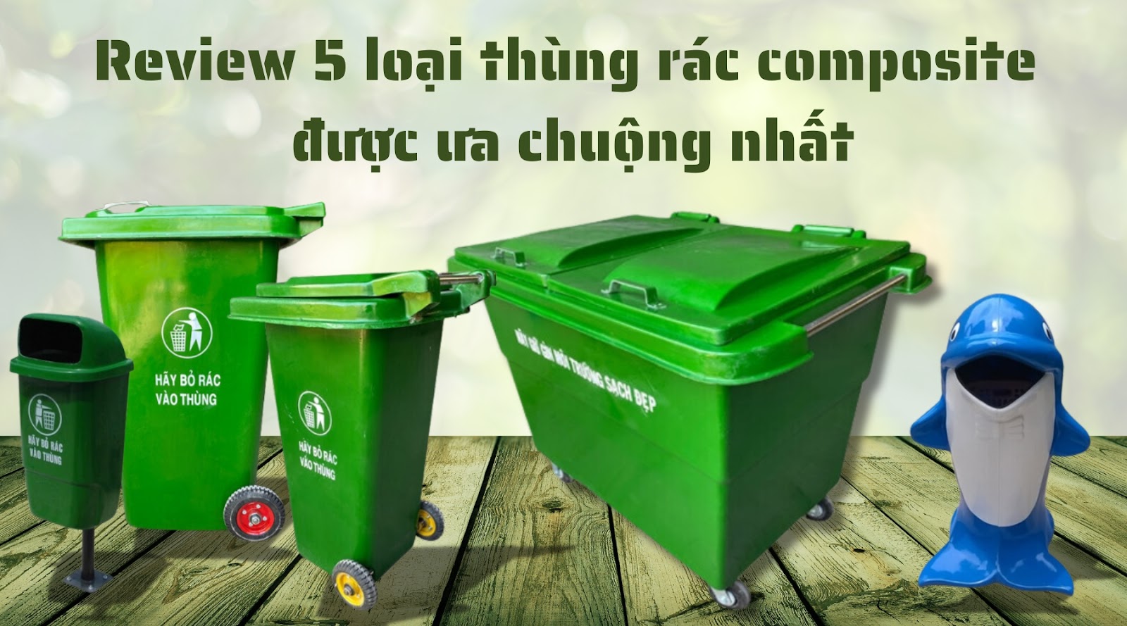 Review 5 loại thùng rác composite được ưa chuộng nhất