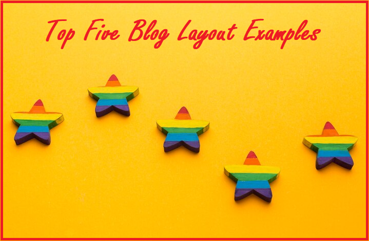 Five rainbow stars with the title, Top Five Blog Layout Examples