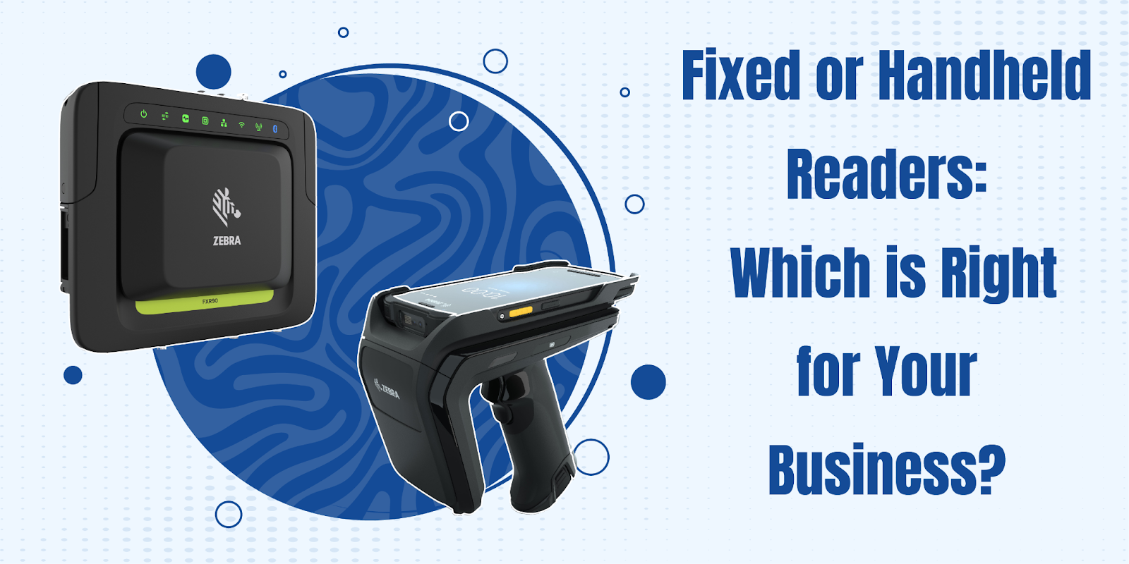 Fixed vs. Handheld RFID Readers