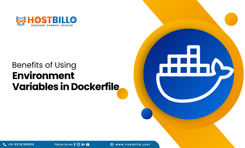 Benefits of Using Environment Variables in Dockerfile 