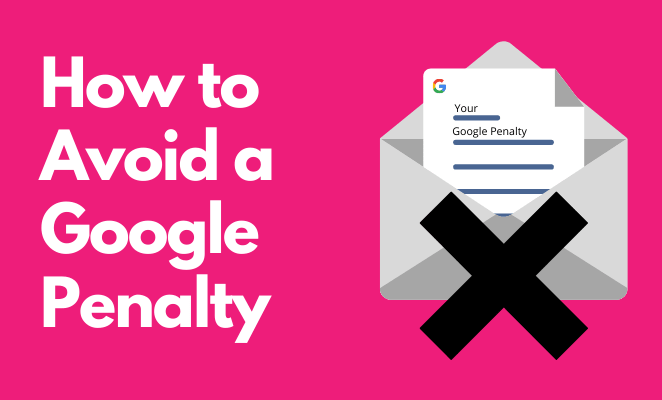 How to avoid a Google penalty.