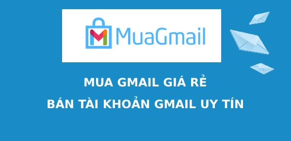 Hướng dẫn cách mua Gmail số lượng lớn giá tốt, uy tín