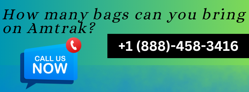 How many bags can you bring on Amtrak?