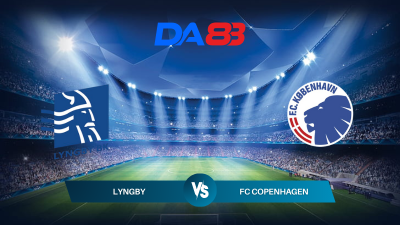 Soi kèo Lyngby vs FC Copenhagen 00h00 ngày 23/07/2024