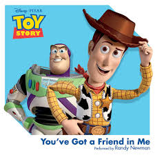 You've Got A Friend In Me- songs about best friends