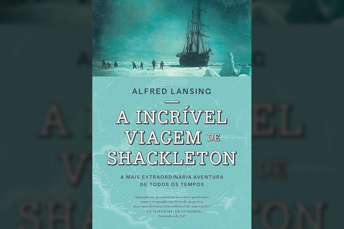 A Incrível Viagem de Shackleton, de Alfred Lansing