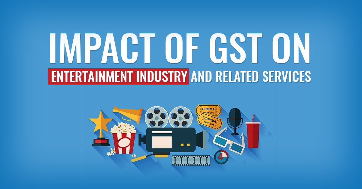 impact of GST on Media and Entertainment