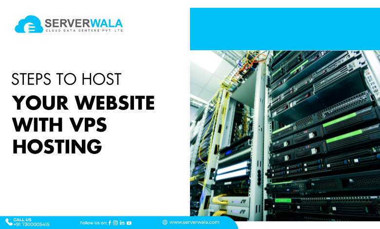 Steps to Host Your Website with VPS Hosting