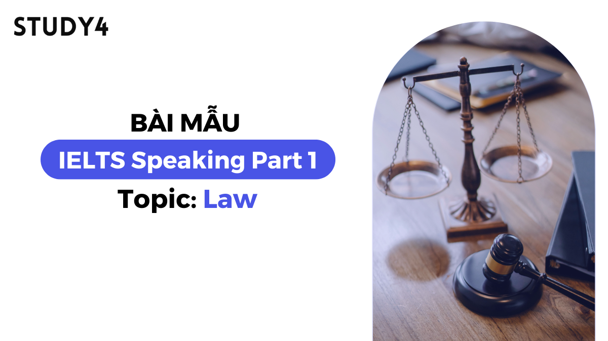 Bài mẫu IELTS Speaking Part 1 - Topic: Law