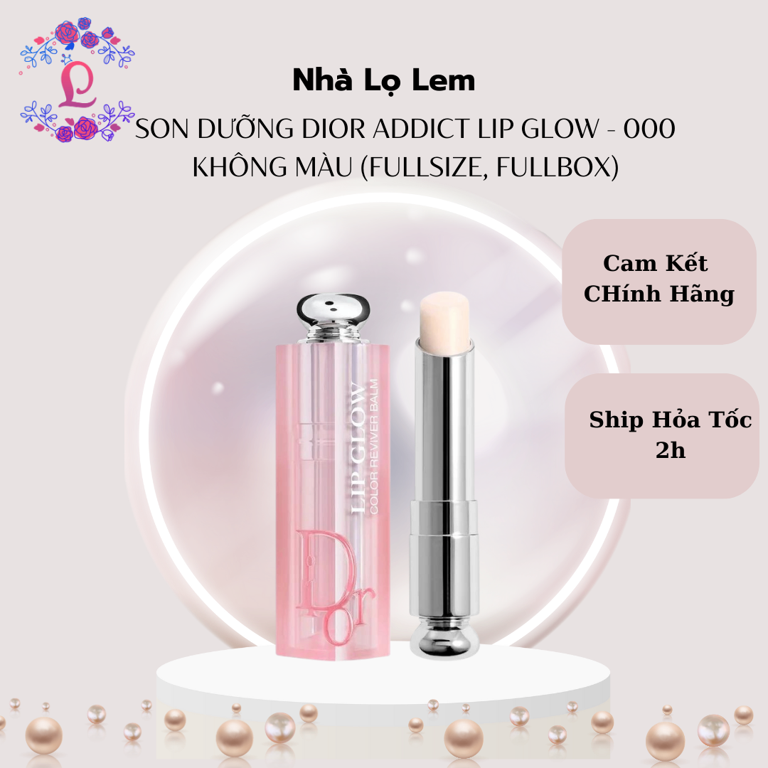 Review son dưỡng môi tốt Dior Addict Lip Glow màu 000 Universal Clear - Không Màu