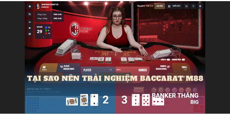 Tại sao nên trải nghiệm baccarat tại nhà cái m88?