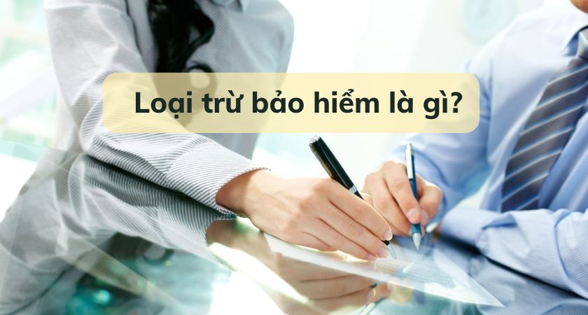 Loại trừ bảo hiểm là gì