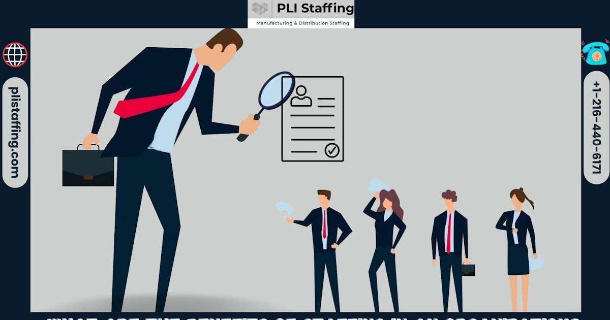 What are the benefits of staffing in an organization?