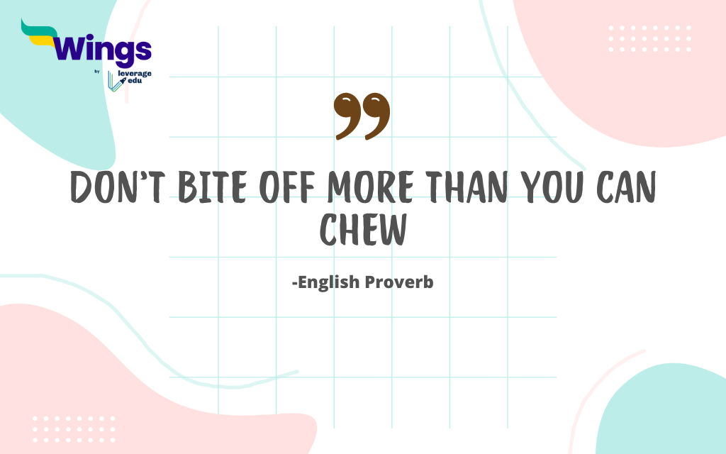 Don’t Bite off More than You Can Chew
