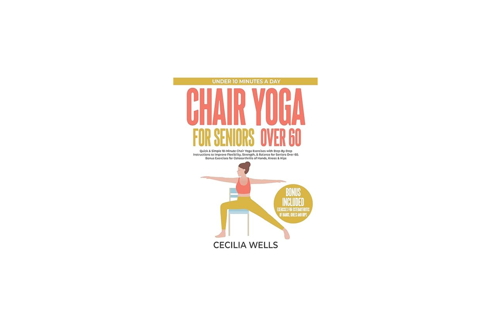  Chair Yoga for Seniors Over 60: Cecilia Wells
