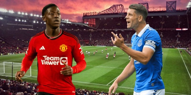 Tìm hiểu diễn biến của trận đấu Man Utd vs Everton trong tuần vừa qua