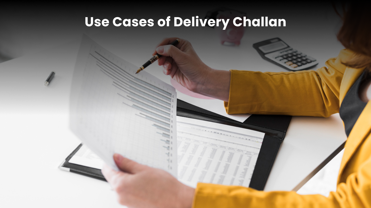 use cases of delivery challan