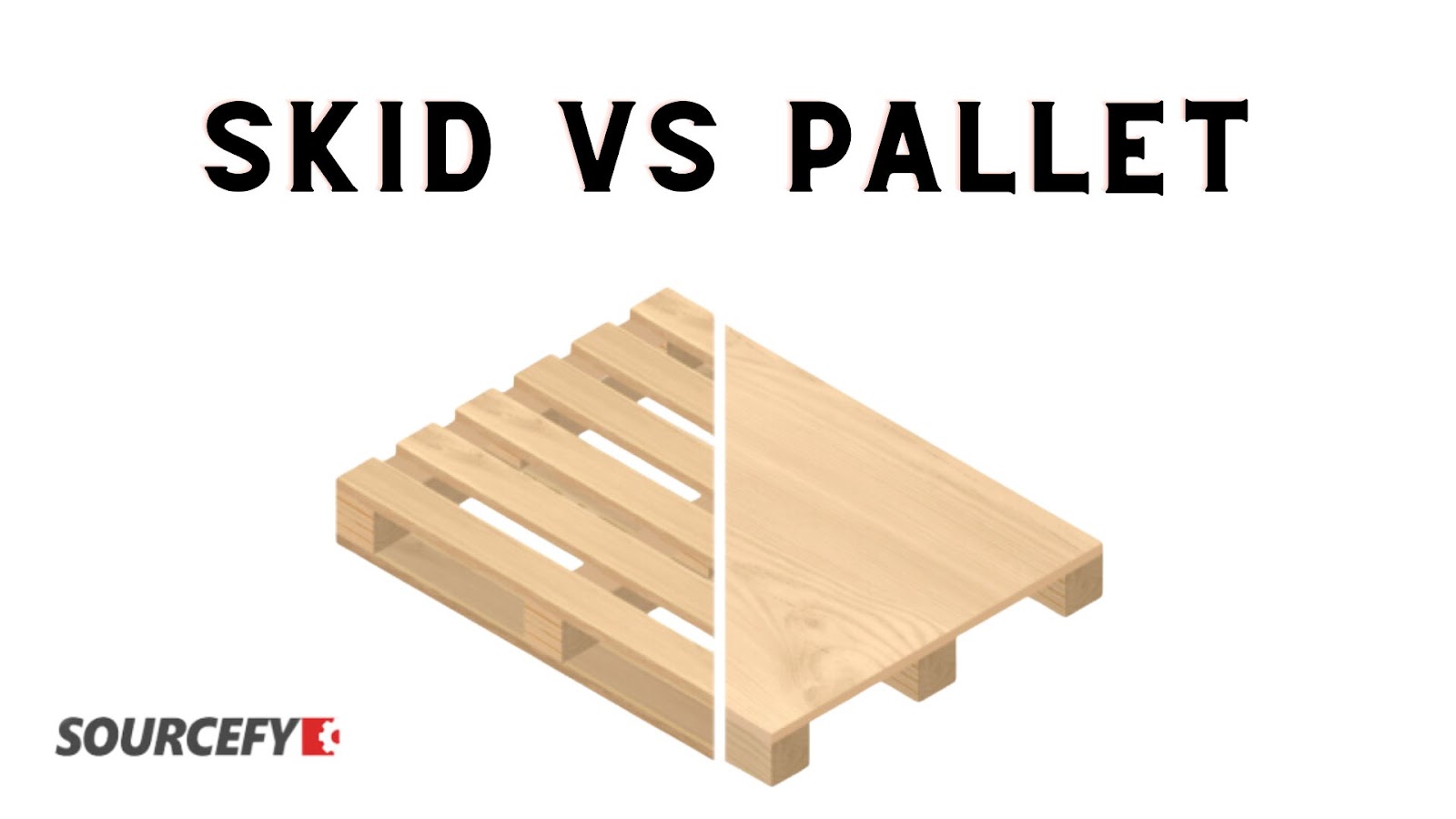 What is the Difference Between a Pallet and a Skid? - Sourcefy