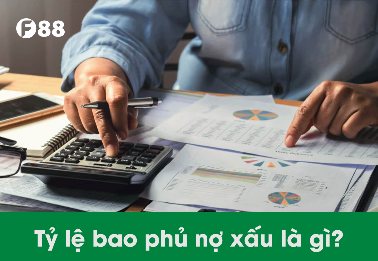 Tỷ lệ bao phủ nợ xấu là gì?