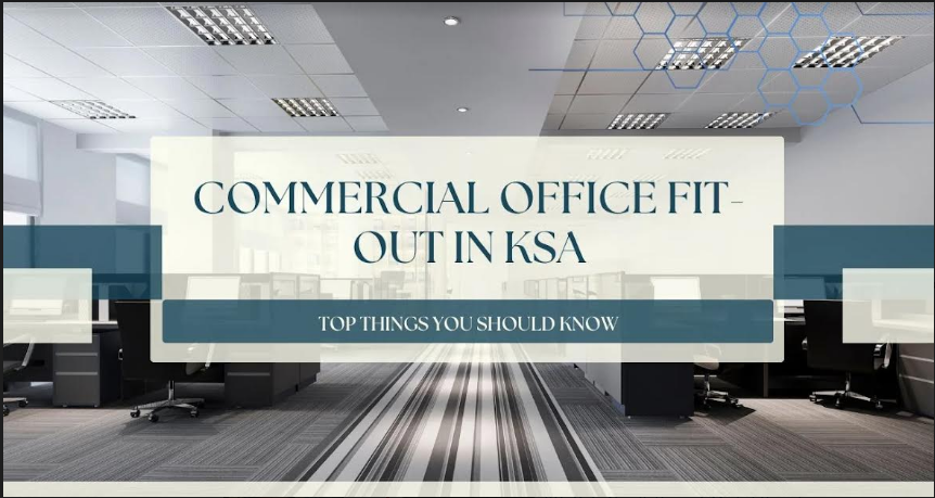 All You Need to Know about Commercial Office Fit-Out Projects in KSA