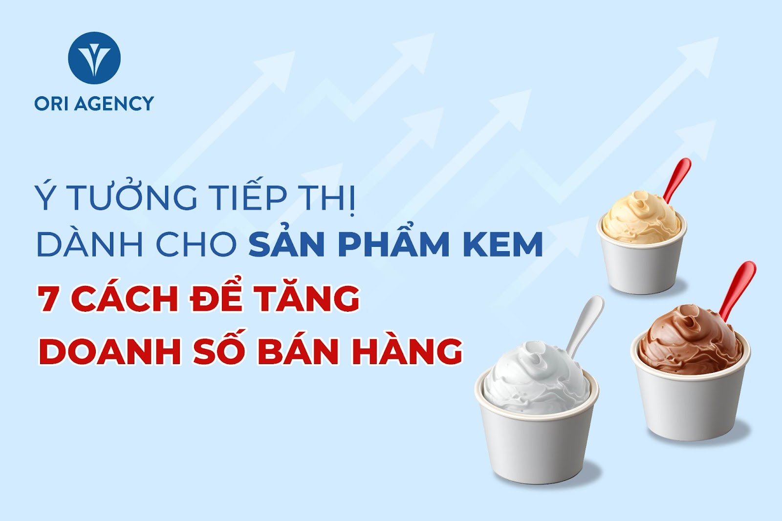 Ý tưởng tiếp thị kem: 7 cách để tăng doanh số bán hàng