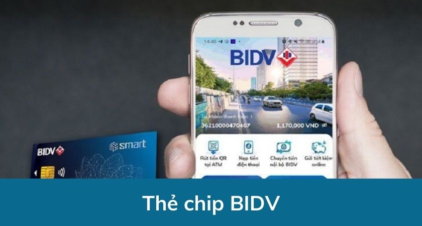 Thẻ chip BIDV là gì? Cách sử dụng thẻ chip BIDV 