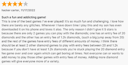 A 4-star review from a happy player who does mention it would be nice if there were more diamond games for variety. 