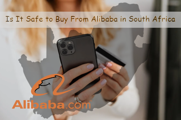 Is It Safe to Buy From Alibaba in South Africa?