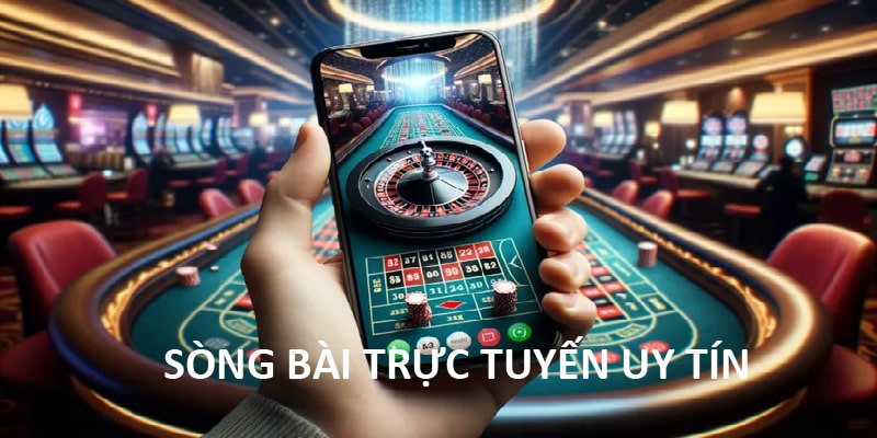 Khái niệm sòng bài trực tuyến uy tín là gì?