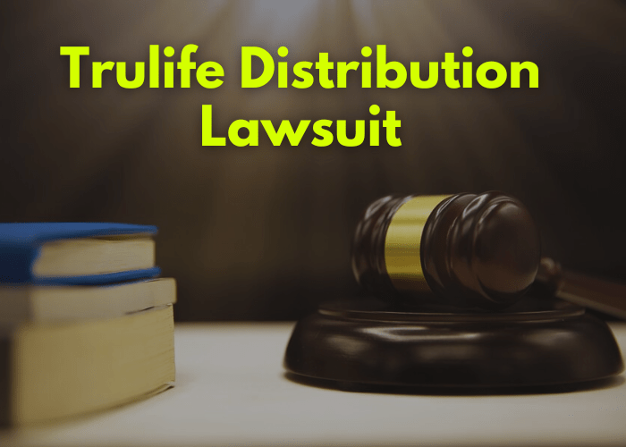 Trulife Distribution Lawsuit
