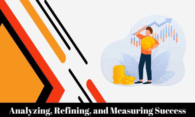 Analyzing, Refining, and Measuring Success