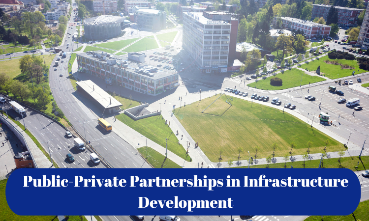 Public-Private Partnerships in Infrastructure Development