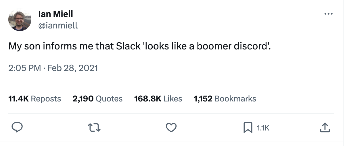 Screenshot of tweet reading: My son informs me that Slack 'looks like a boomer discord.'