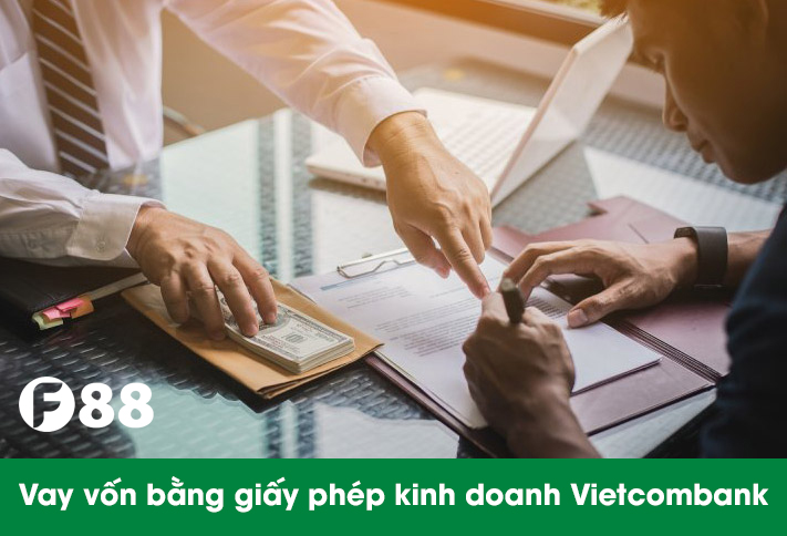 Vay vốn bằng giấy phép kinh doanh Vietcombank