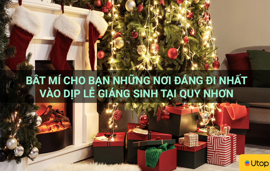 Bật mí cho bạn những nơi đáng đi nhất vào dịp lễ Giáng sinh tại Quy Nhơn
