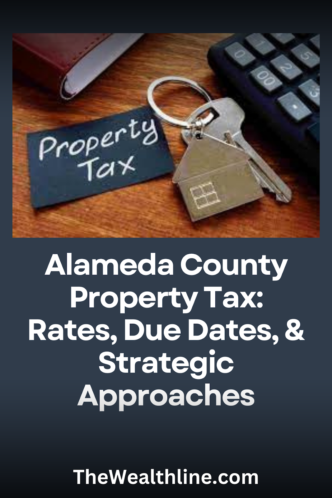 Alameda County Property Tax Rates, Due Dates, Payments in 2025