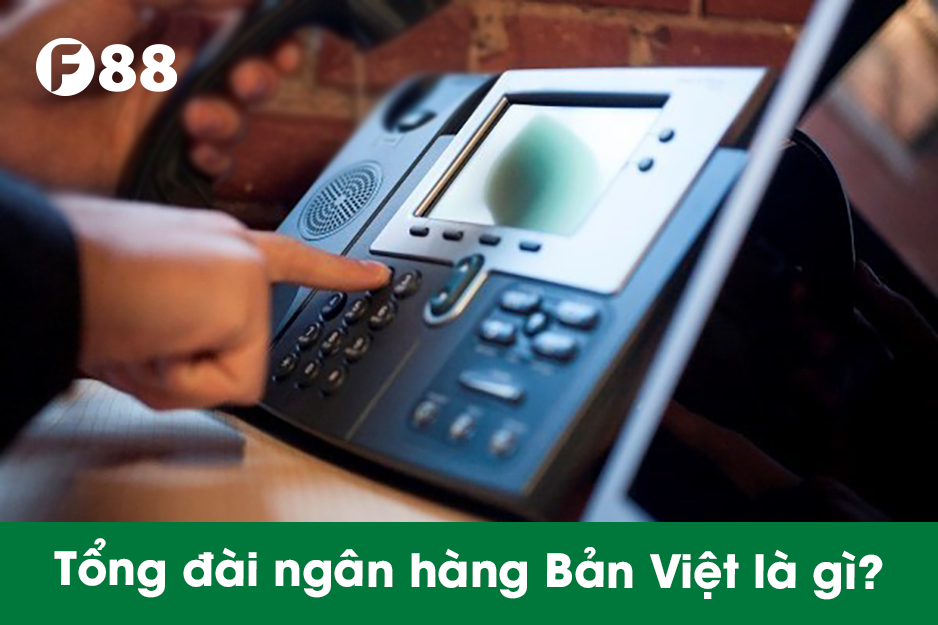 Tổng đài ngân hàng Bản Việt