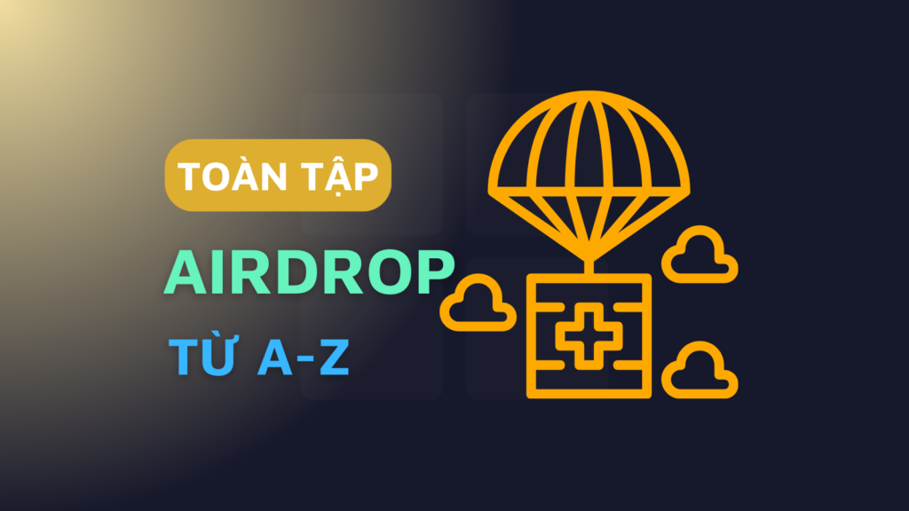 Airdrop Là Gì Cách Săn Airdrop Hiệu Quả Cho Người Mới Click Digital Marketing Company 