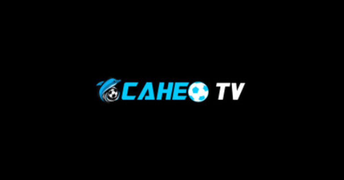 Hướng dẫn theo dõi bóng đá trực tiếp tại Ca heo tv