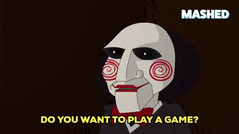 Saw gif of billy the puppet with text overlay saying "Do you want to play a game?"