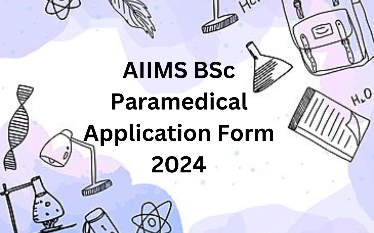 AIIMS BSc Paramedical 2024 Application Form Fee, Document Required