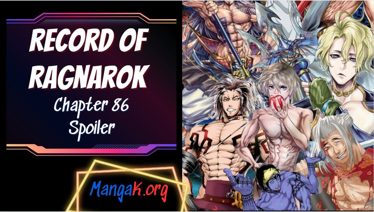 Record Of Ragnarok Chapter 86 Spoilers, Release Date, Raw Scan & Updates
