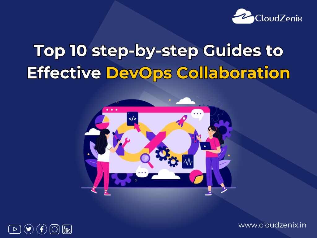 Top 10 step-by-step Guides to Effective DevOps Collaboration | Cloudzenix.in